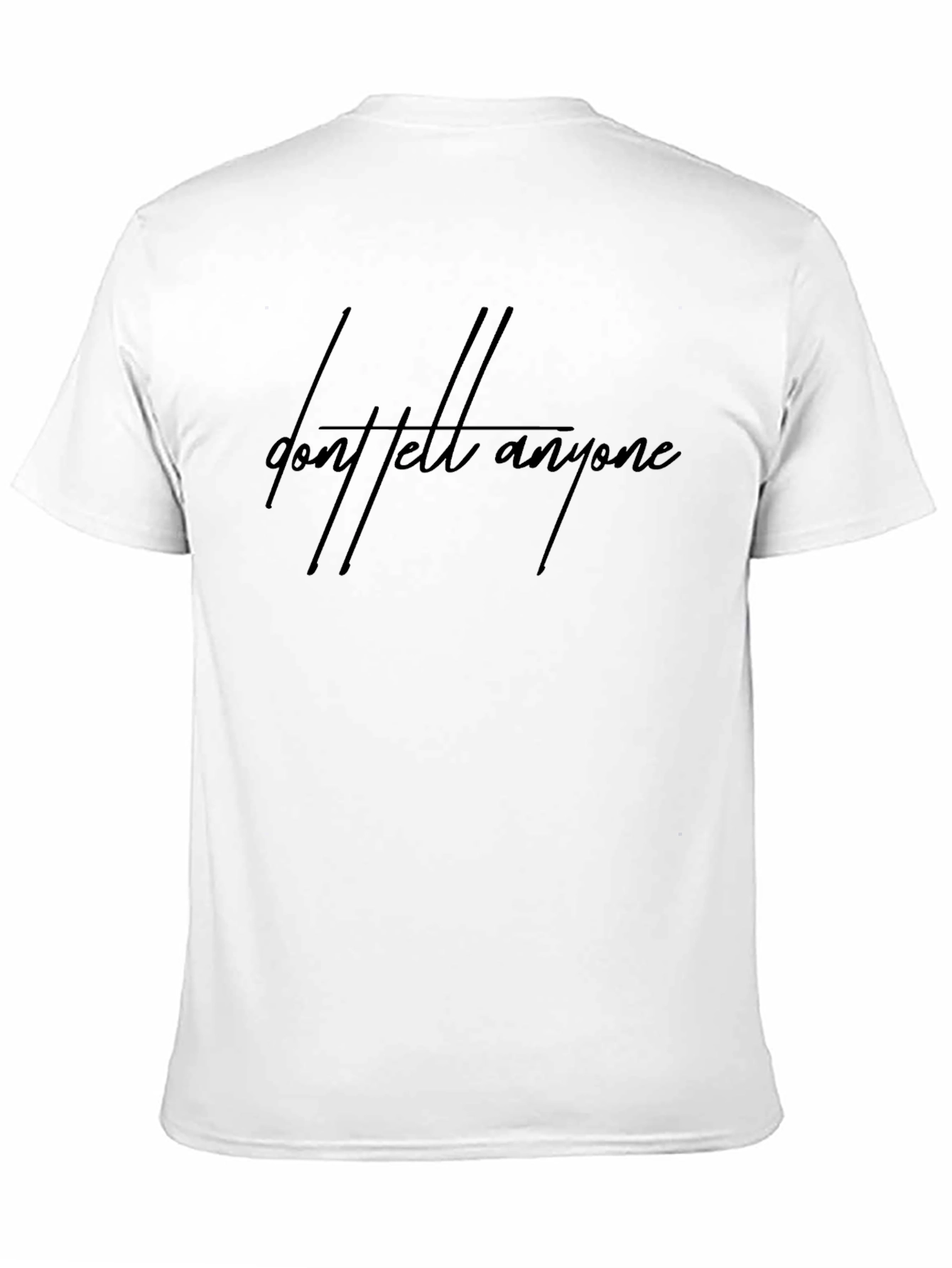 Dont Tell Anyone Graphic Tee