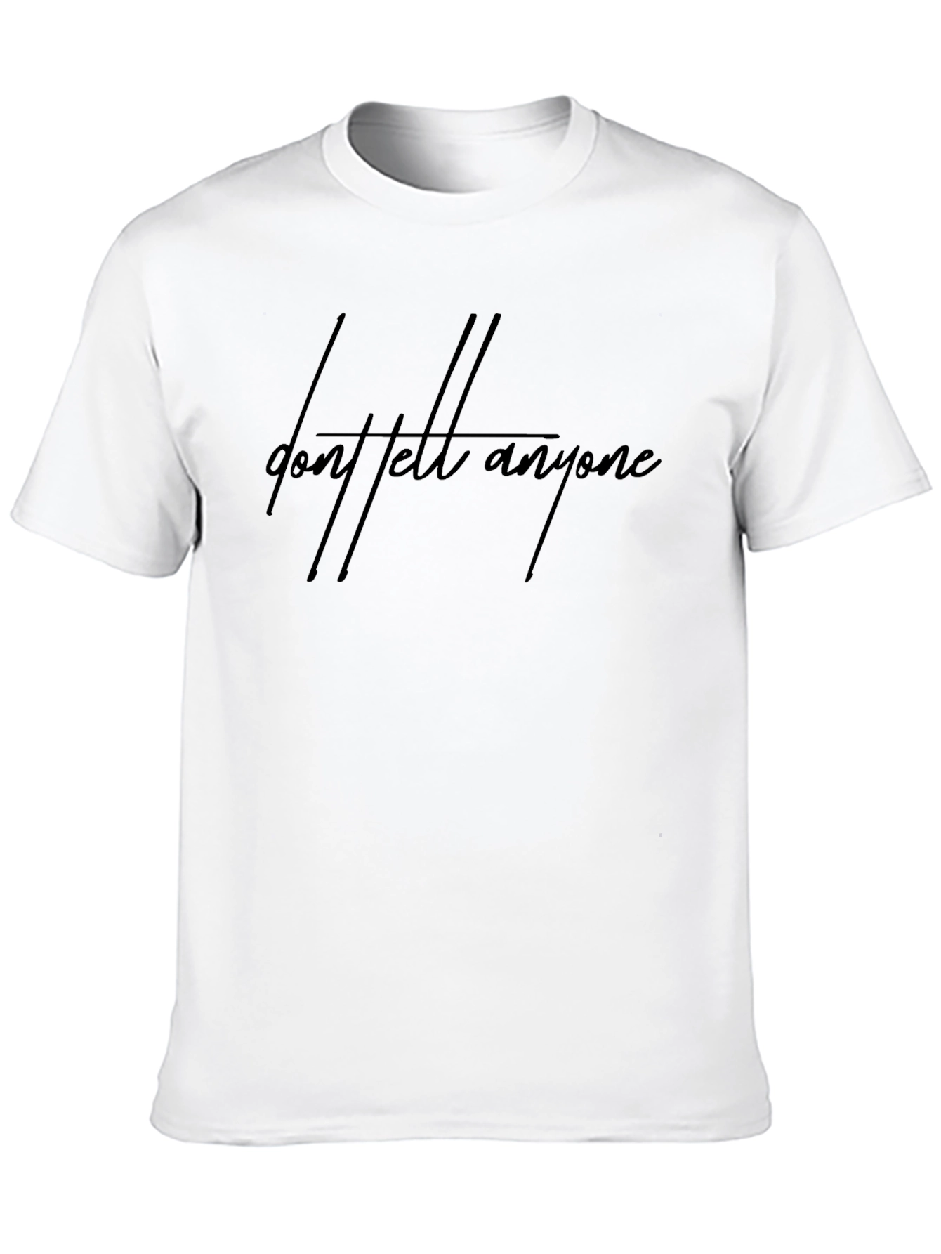 Dont Tell Anyone Graphic Tee