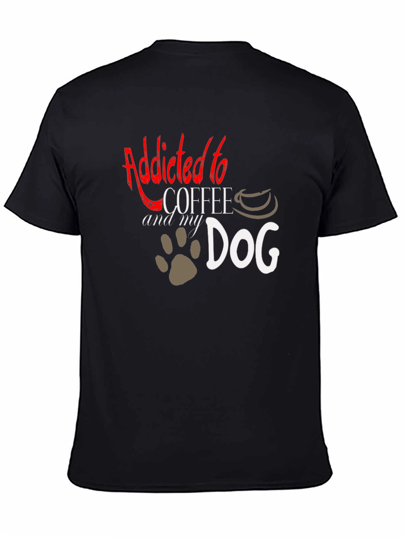 Addicted to Coffee and My Dog T-Shirt