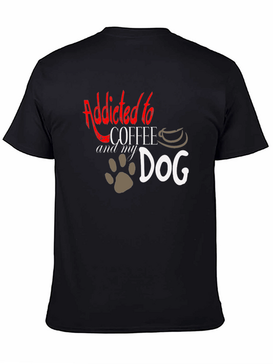 Addicted to Coffee and My Dog T-Shirt