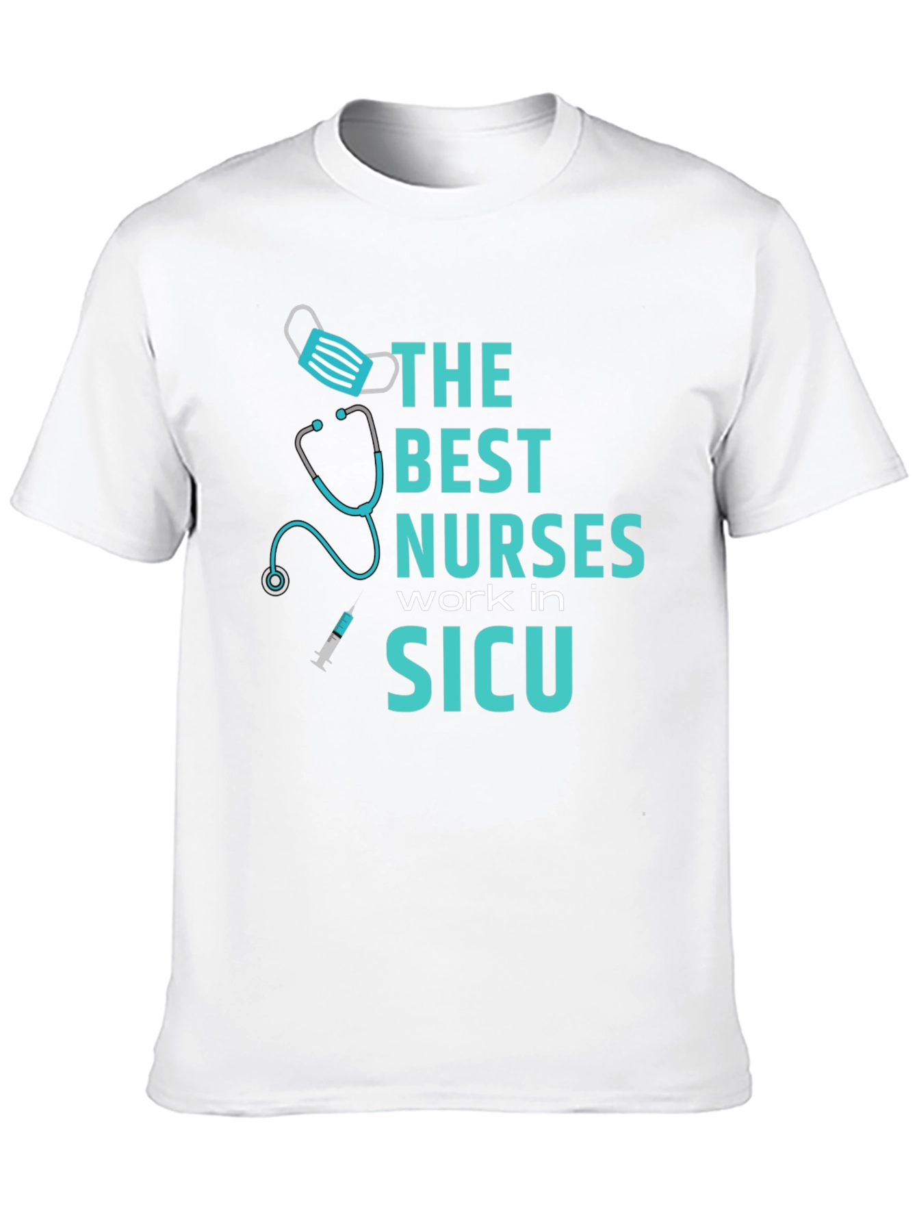 The Best Nurses Work in SICU T-Shirt
