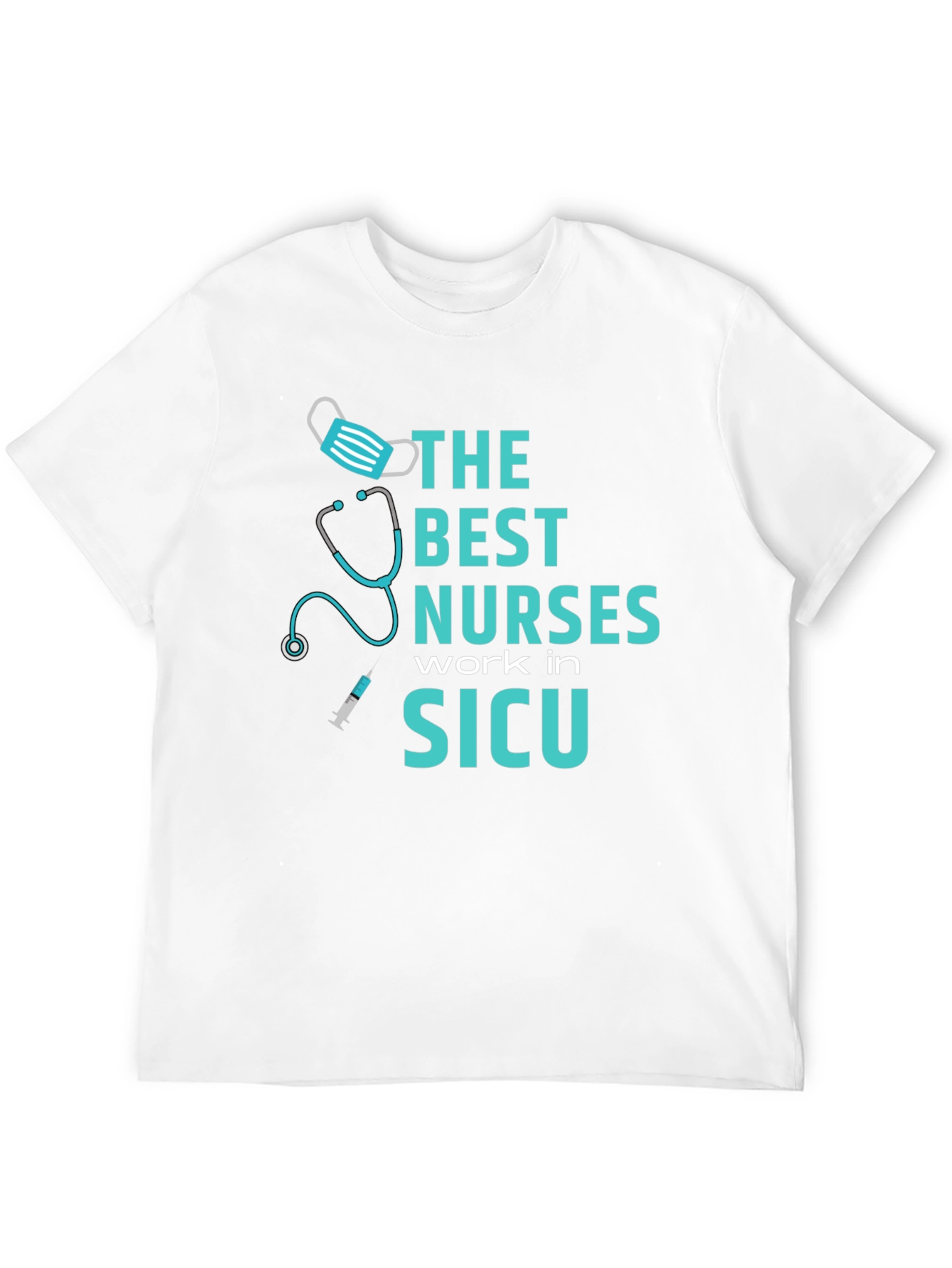 The Best Nurses Work in SICU T-Shirt