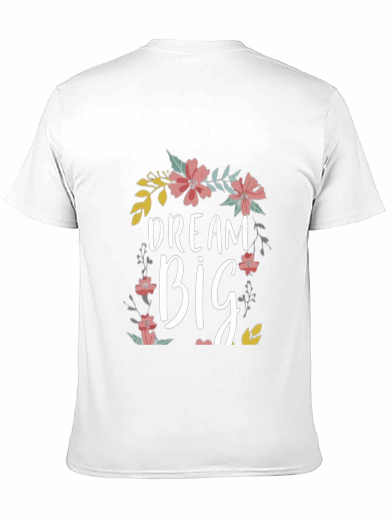 Dream Big Floral T-Shirt - Motivational Tee