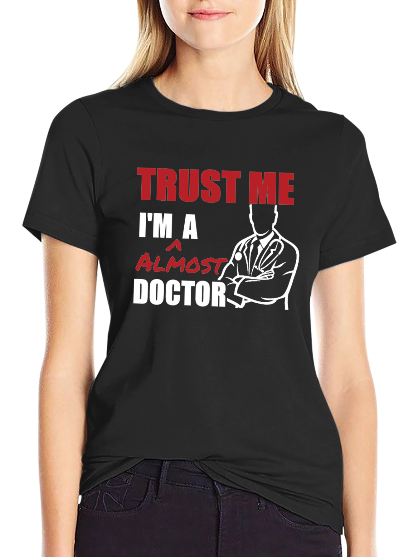 Trust Me Im Almost a Doctor T-Shirt