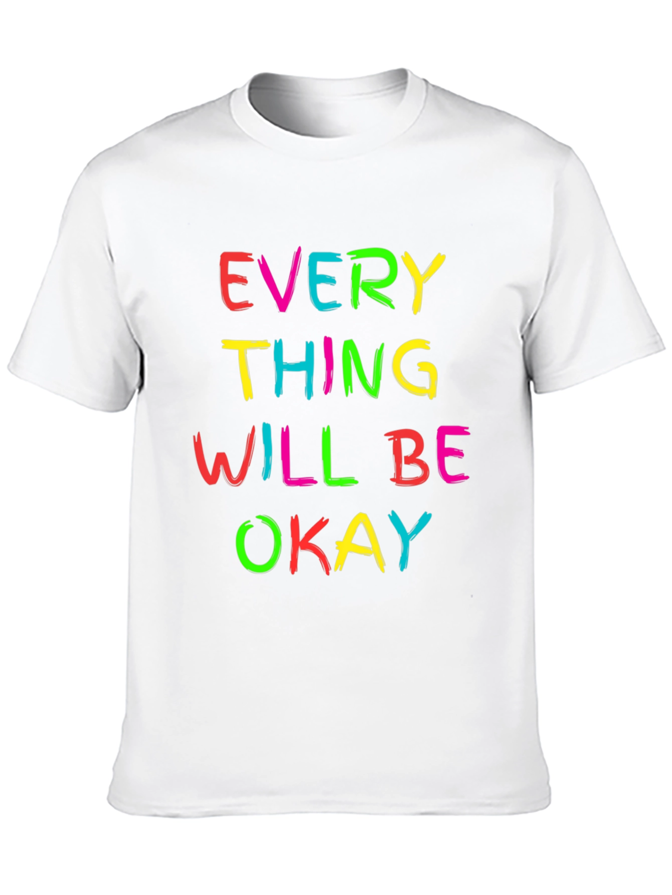 Everything Will Be Okay Graphic T-Shirt