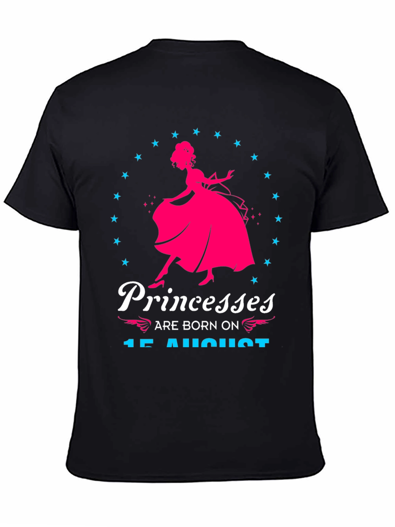 Princesses Are Born On 15 August Black T-Shirt