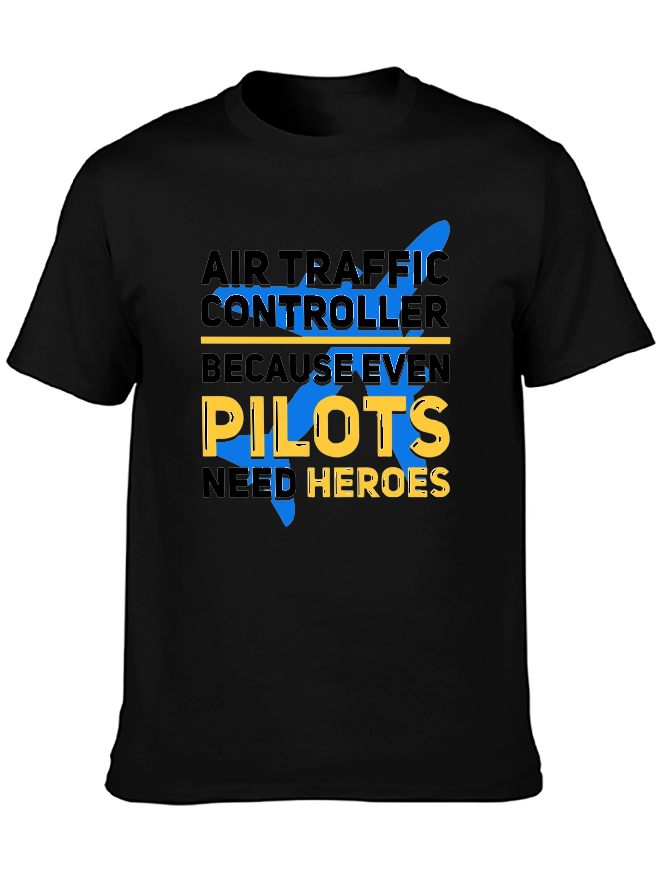 Air Traffic Controller T-Shirt - Pilots Need Heroes Tee