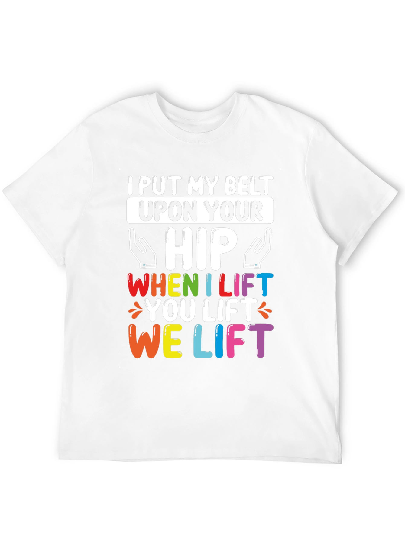 I Put My Belt Upon Your Hip T-Shirt