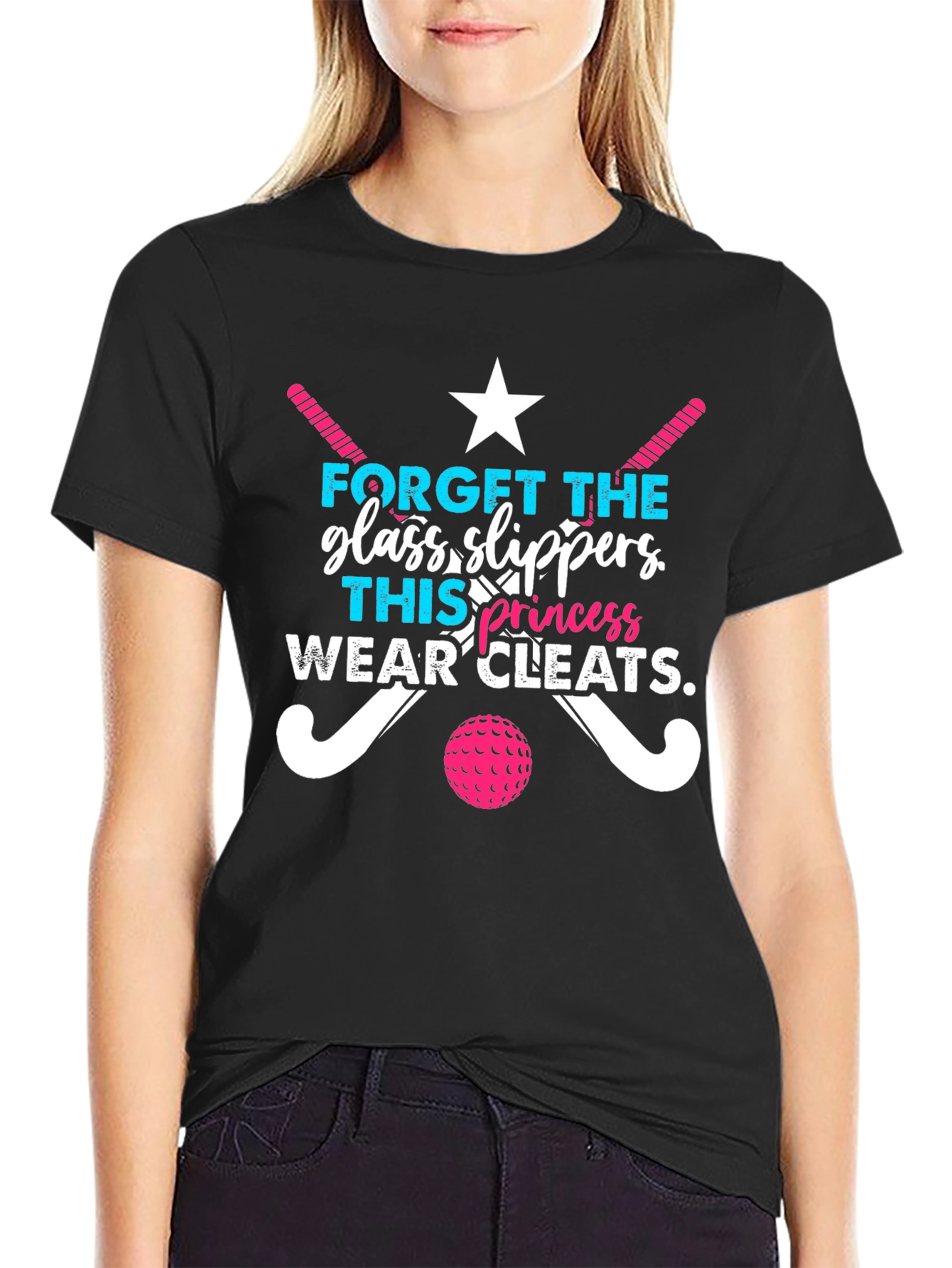 Funny Field Hockey T-Shirt: Glass Slippers? Wear Cleats!
