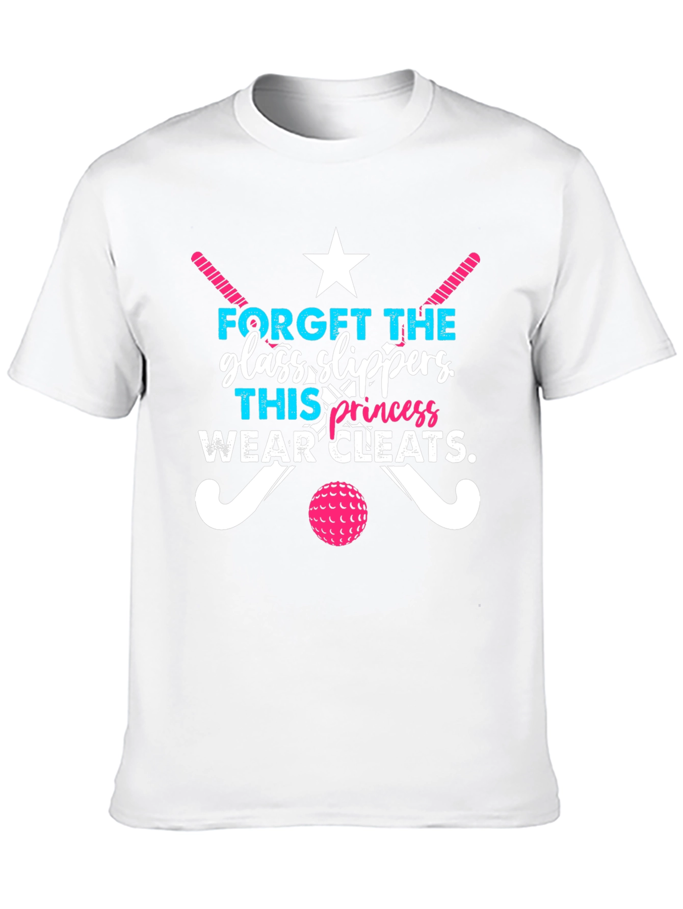 Funny Field Hockey T-Shirt: Glass Slippers? Wear Cleats!