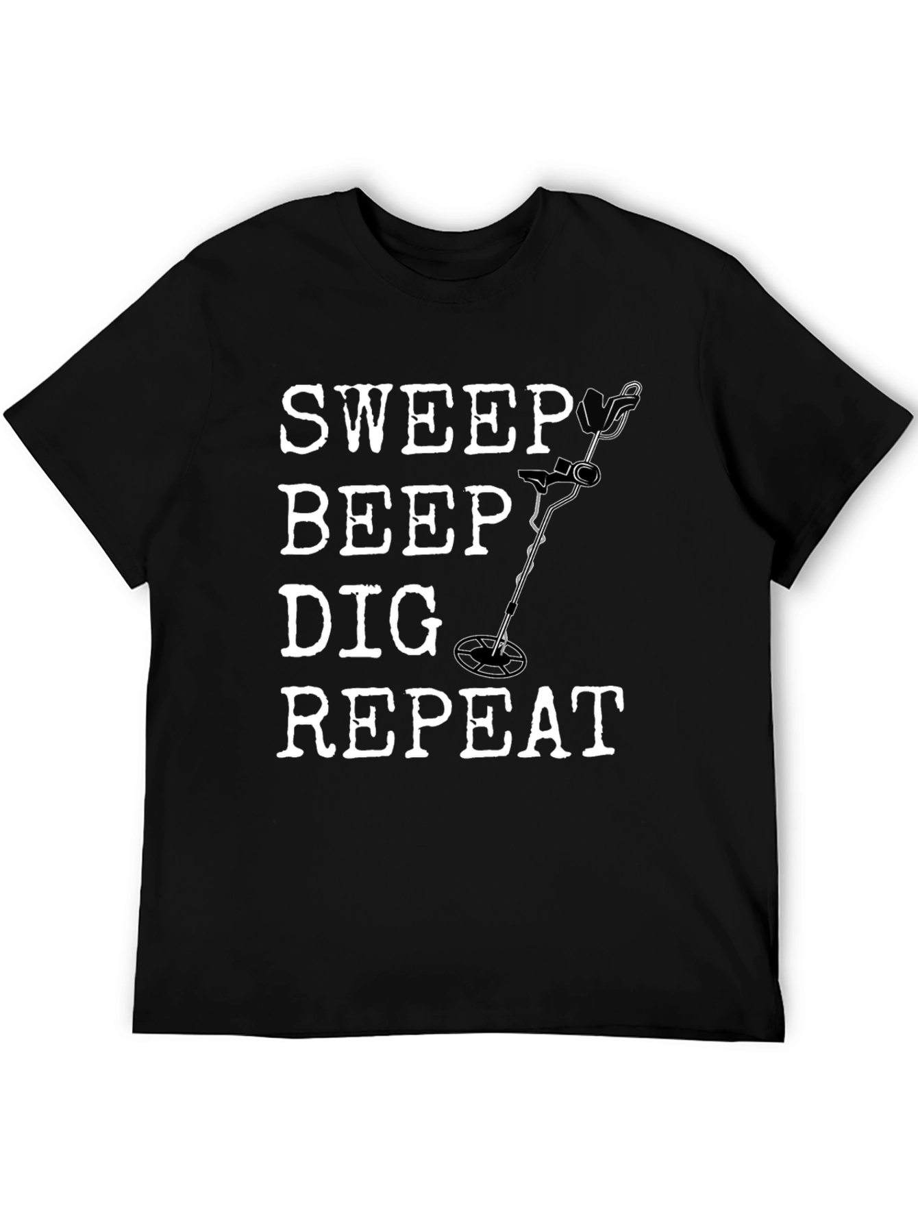Metal Detecting Hobby T-Shirt - Sweep Beep Dig Repeat