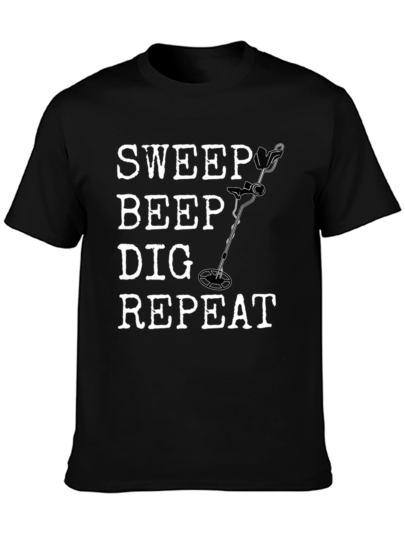 Metal Detecting Hobby T-Shirt - Sweep Beep Dig Repeat