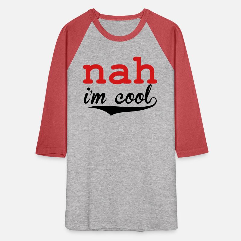 Nah I'm Cool