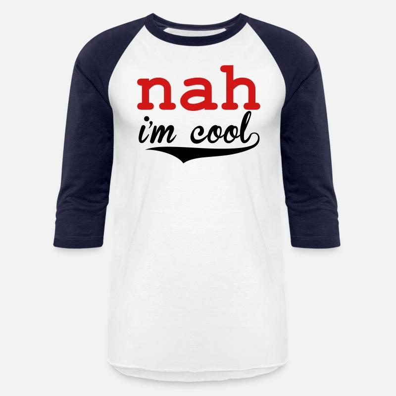 Nah I'm Cool
