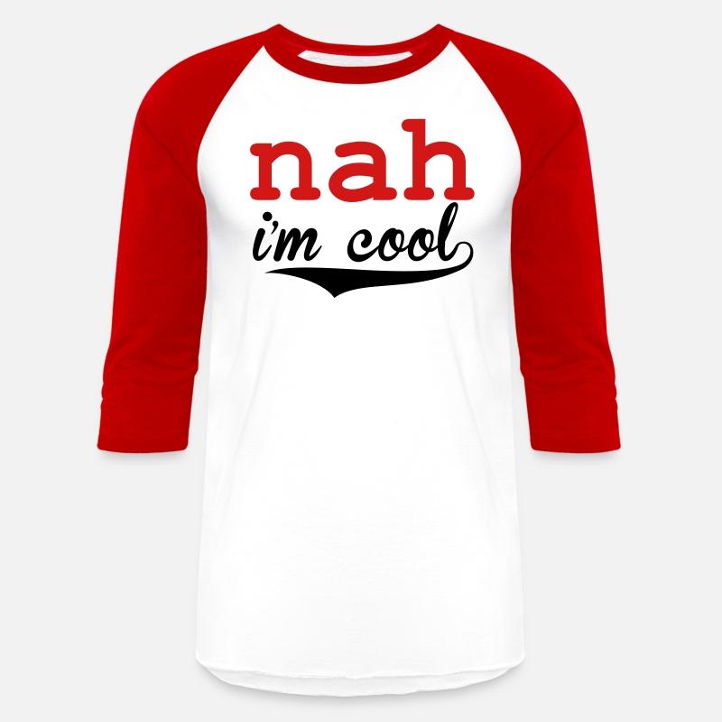 Nah I'm Cool