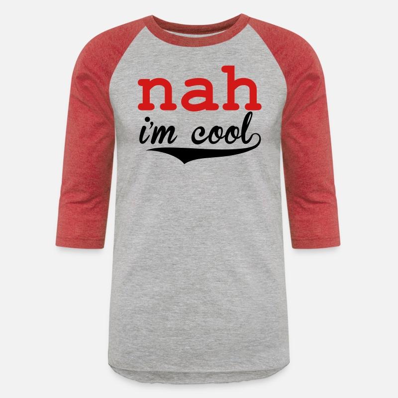 Nah I'm Cool