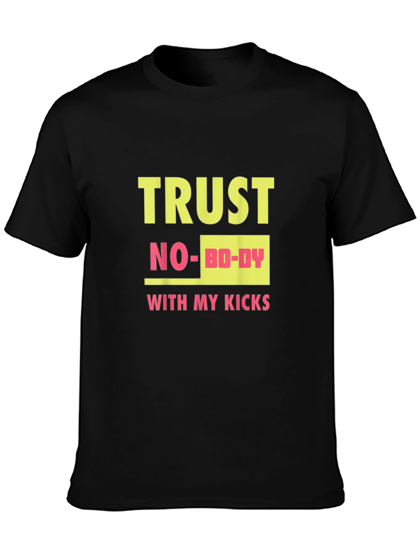 Trust Nobody With My Kicks Graphic Tee