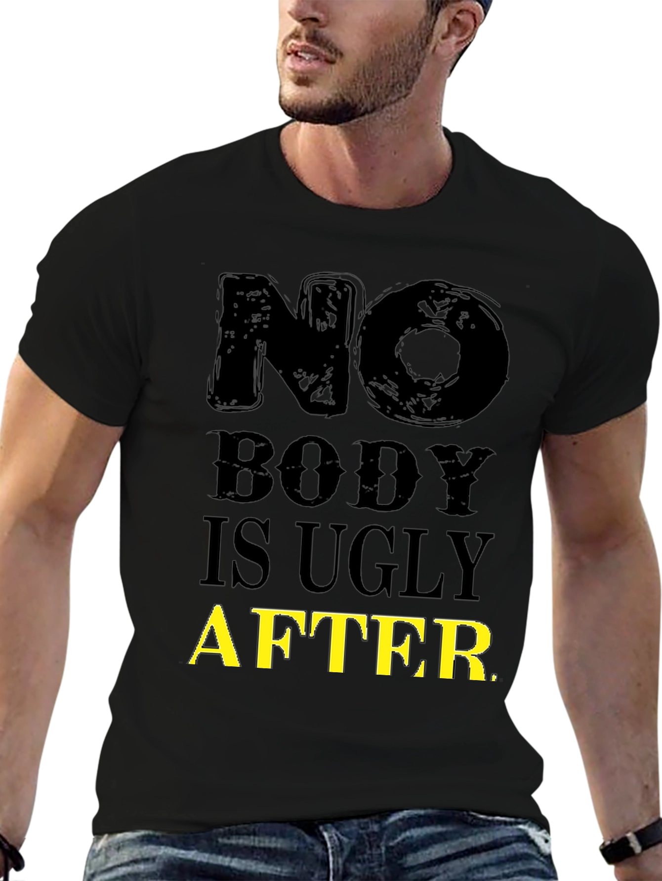 Funny No Body is Ugly After T-Shirt