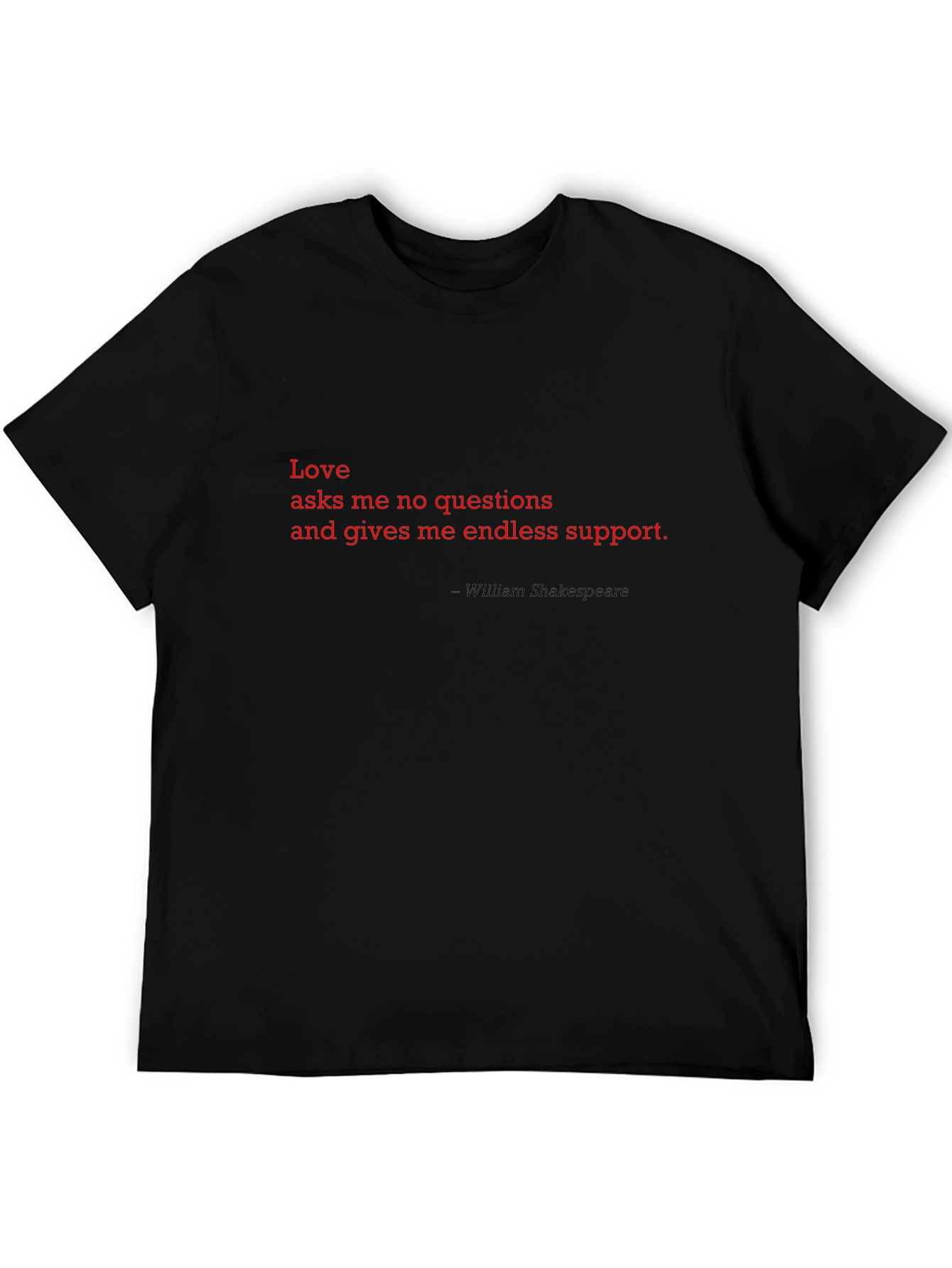 Love Asks Me No Questions T-Shirt