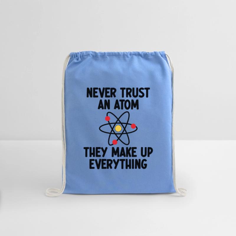 Never Trust An Atom. They Make Up Everything.