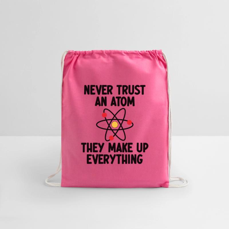 Never Trust An Atom. They Make Up Everything.