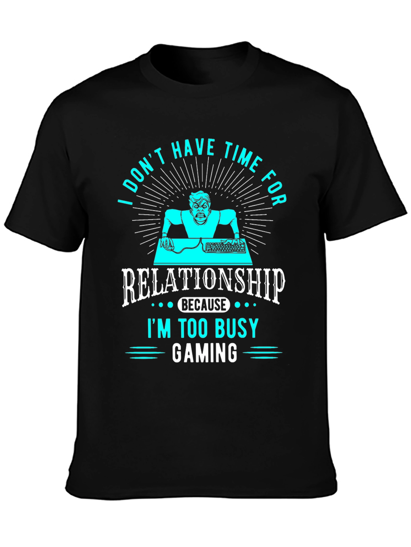 Gamer T-Shirt - No Time for Relationships