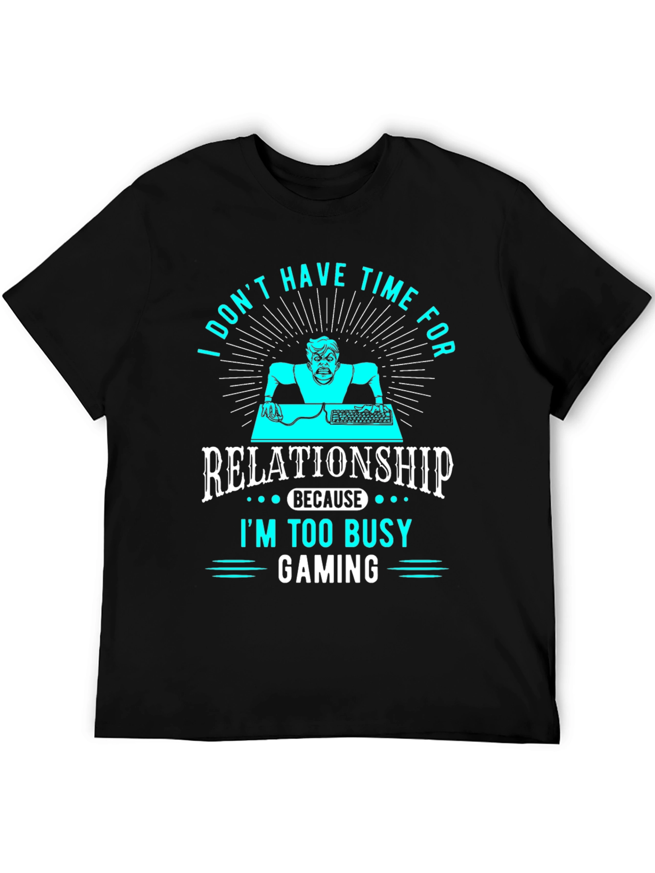 Gamer T-Shirt - No Time for Relationships