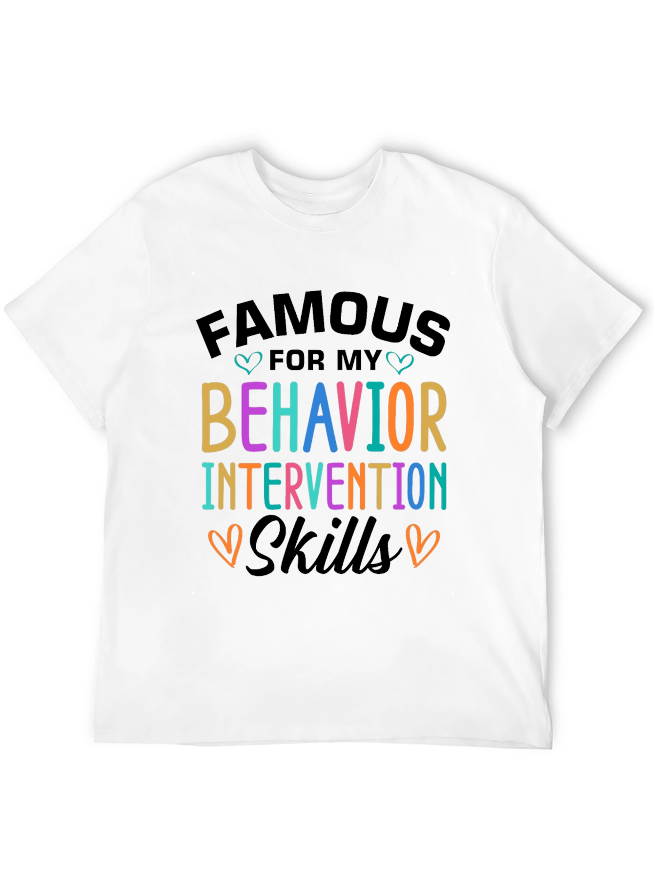 Famous For My Behavior Skills T-Shirt