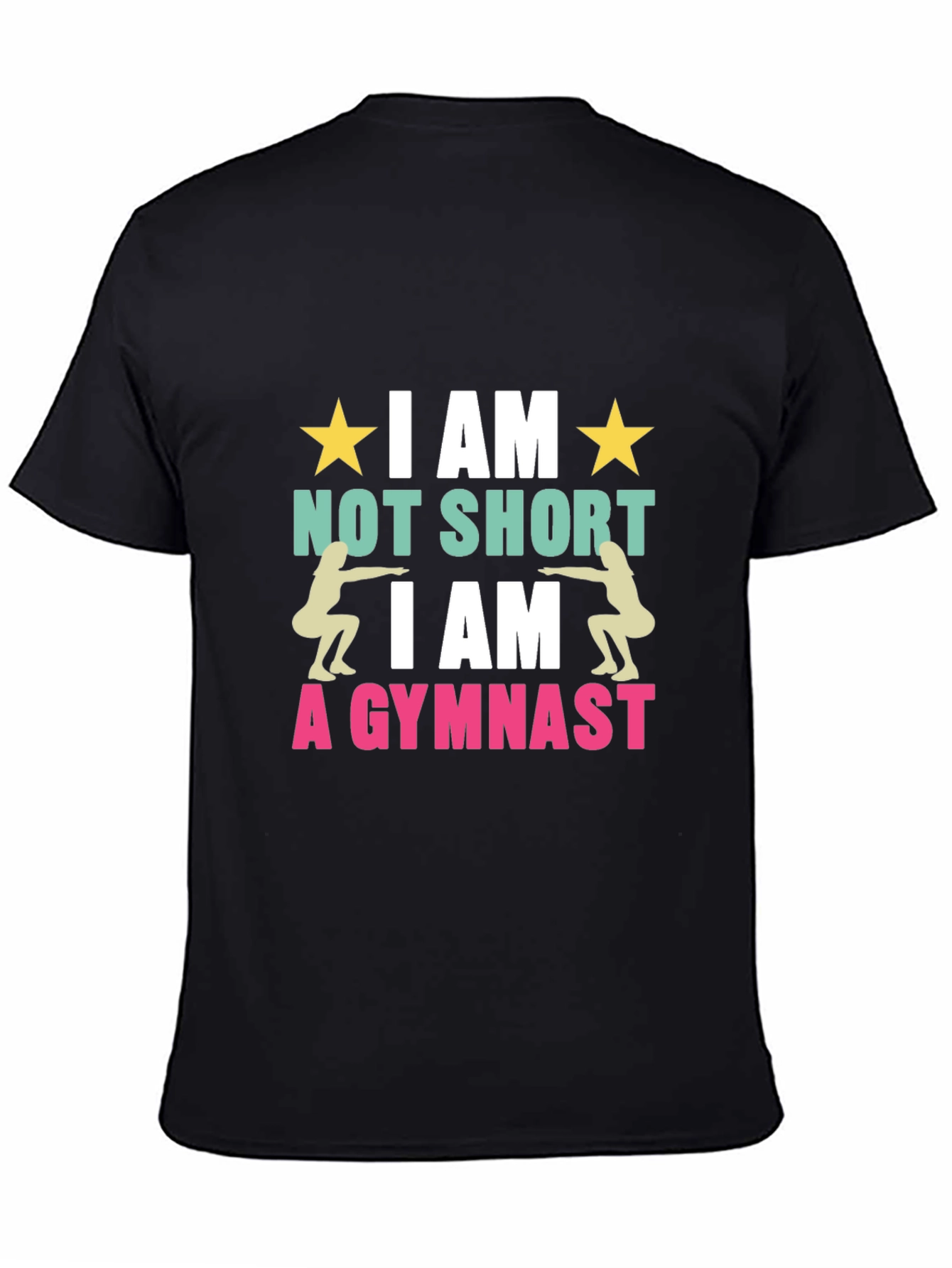 Gymnast Graphic T-Shirt - I am Not Short