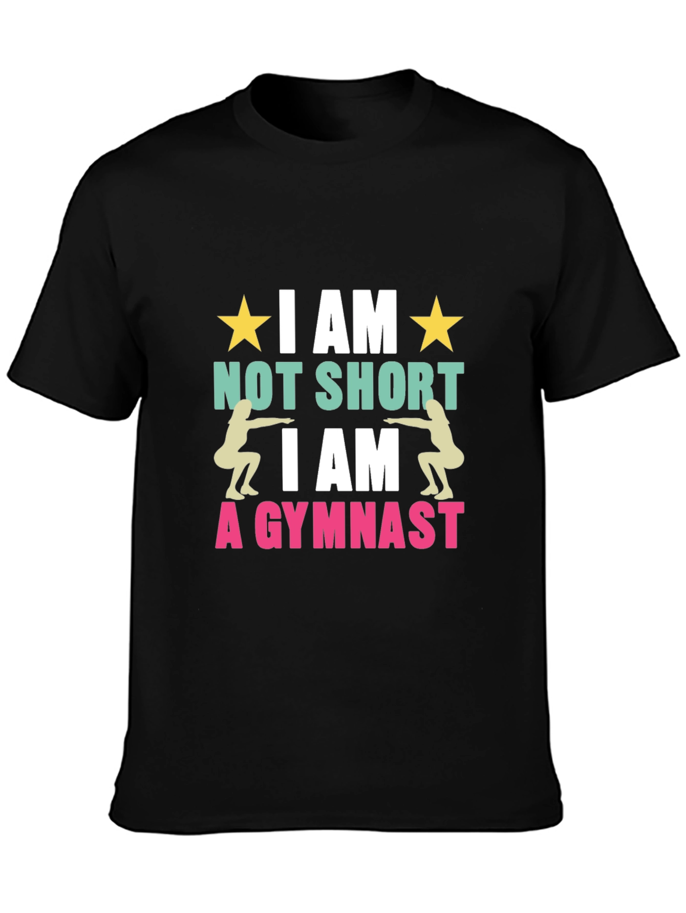 Gymnast Graphic T-Shirt - I am Not Short