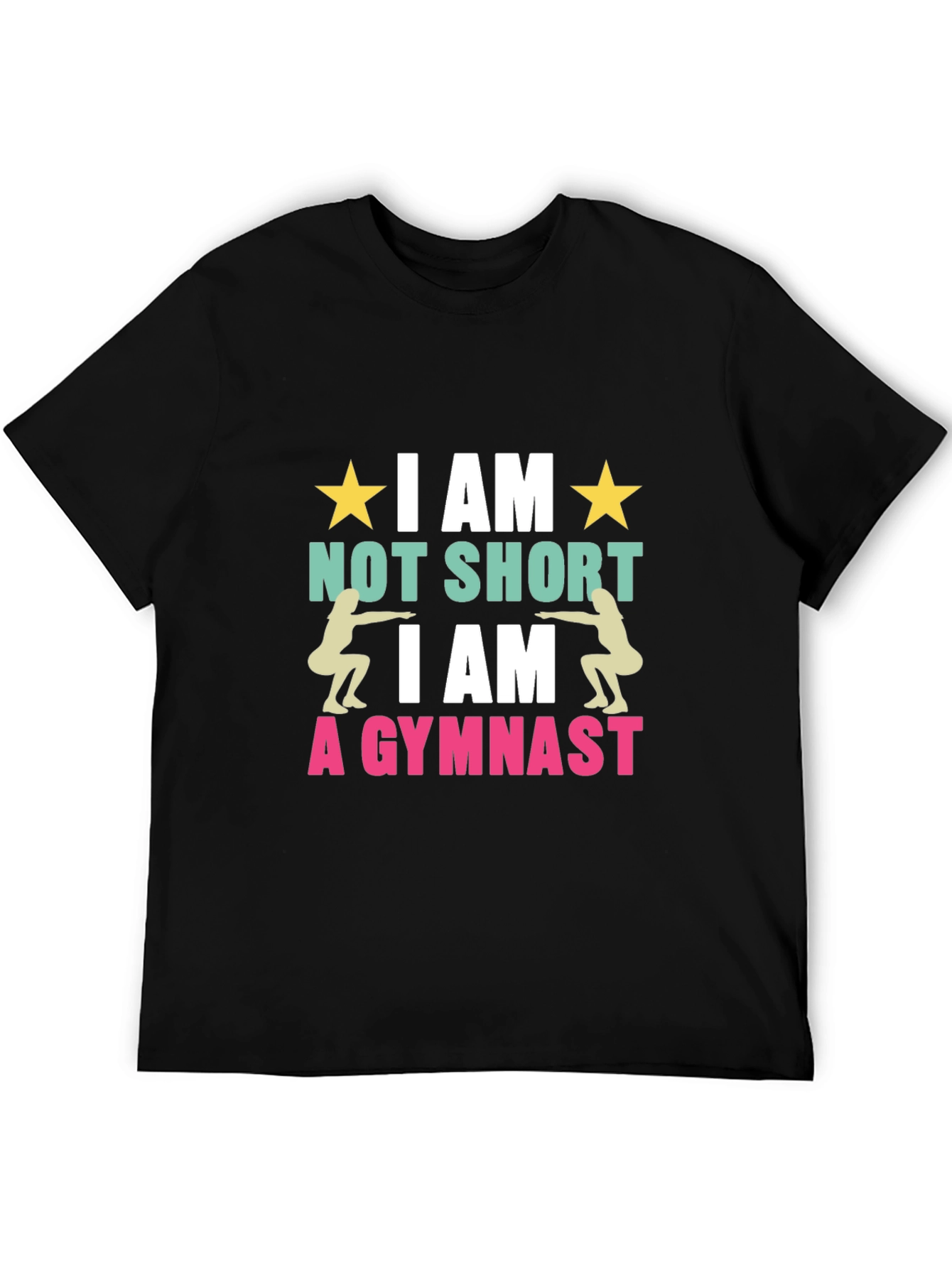 Gymnast Graphic T-Shirt - I am Not Short