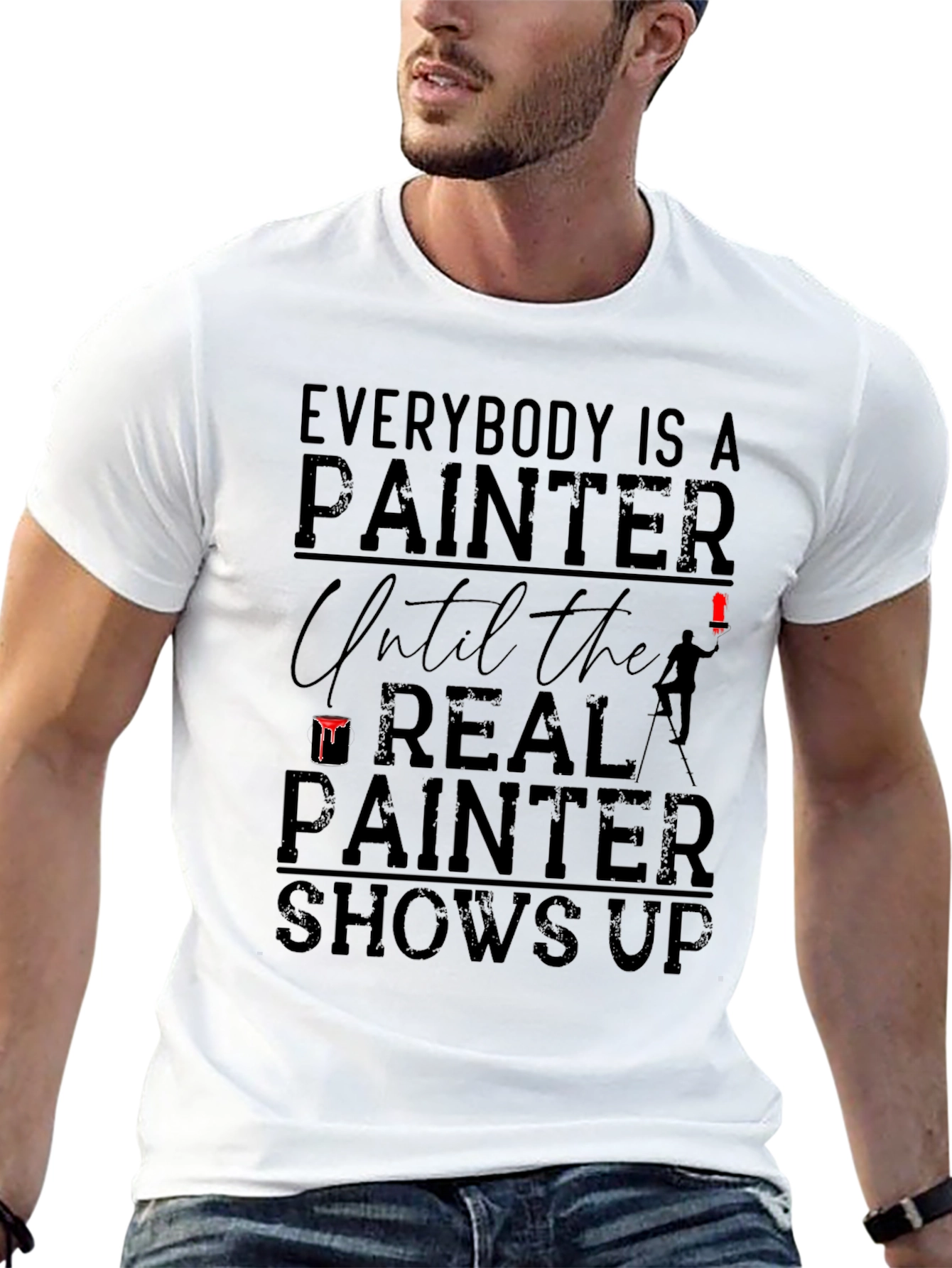 Everybody Is A Painter T-Shirt - Funny Gift Idea
