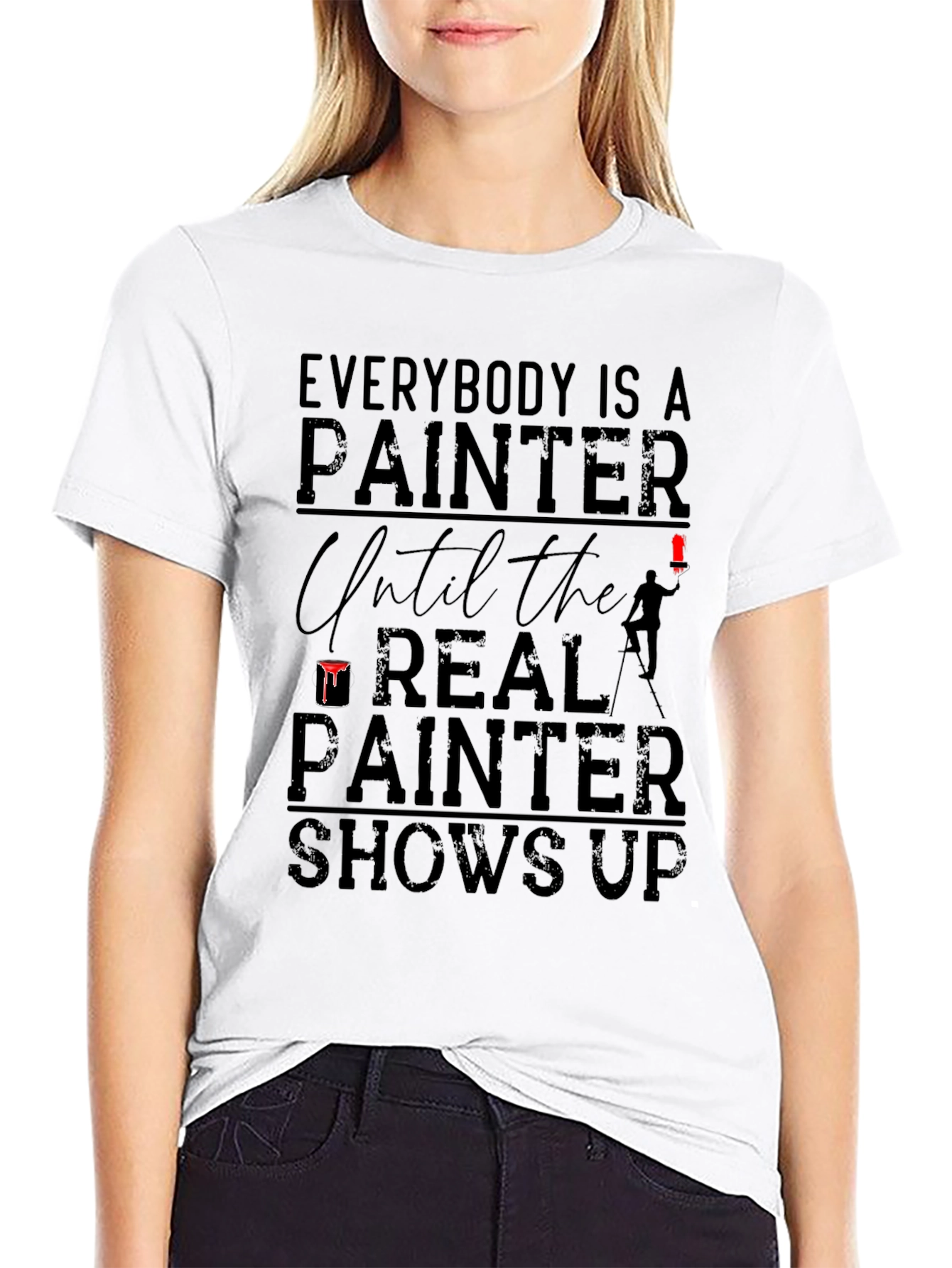 Everybody Is A Painter T-Shirt - Funny Gift Idea