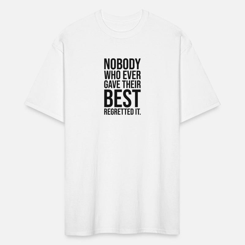 nobody who ever gave their best regretted it BLACK