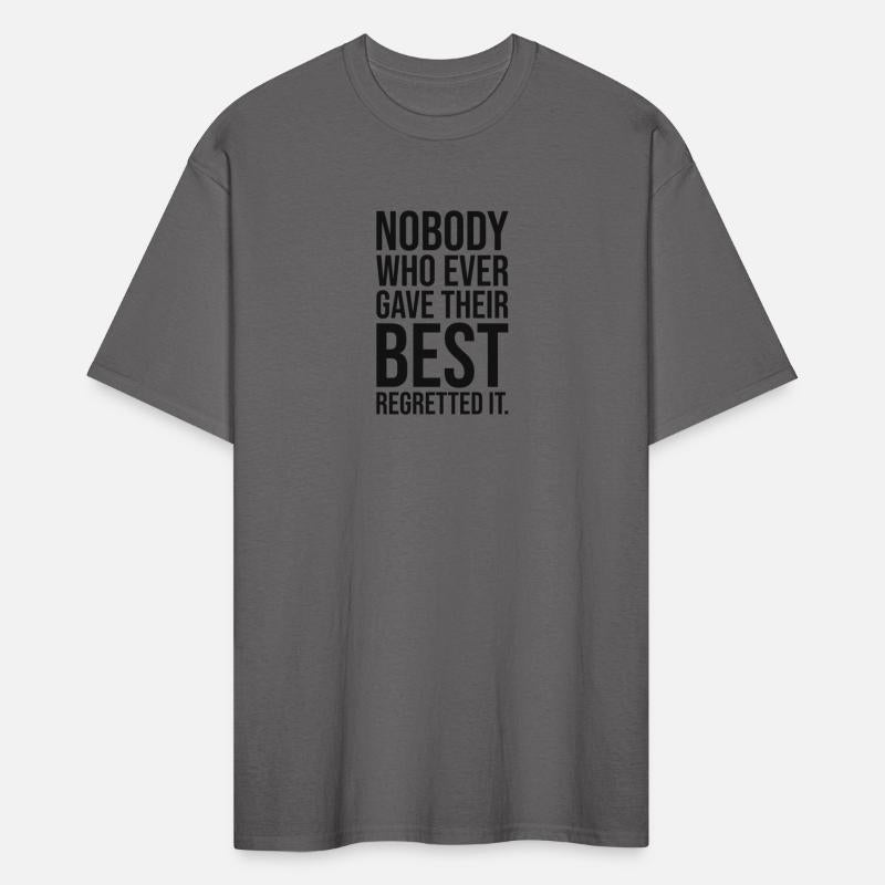 nobody who ever gave their best regretted it BLACK