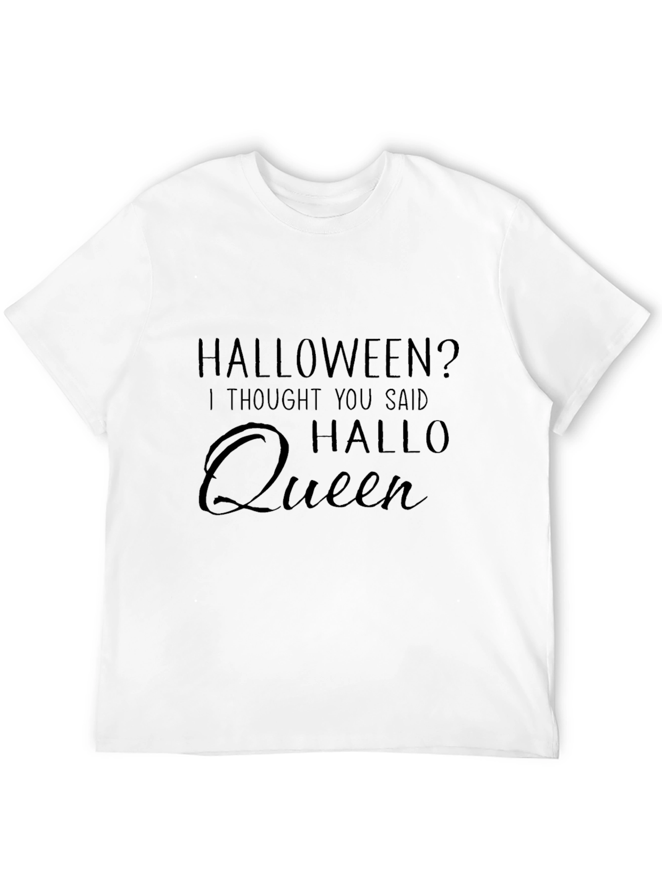 Halloween? Hallo Queen T-Shirt