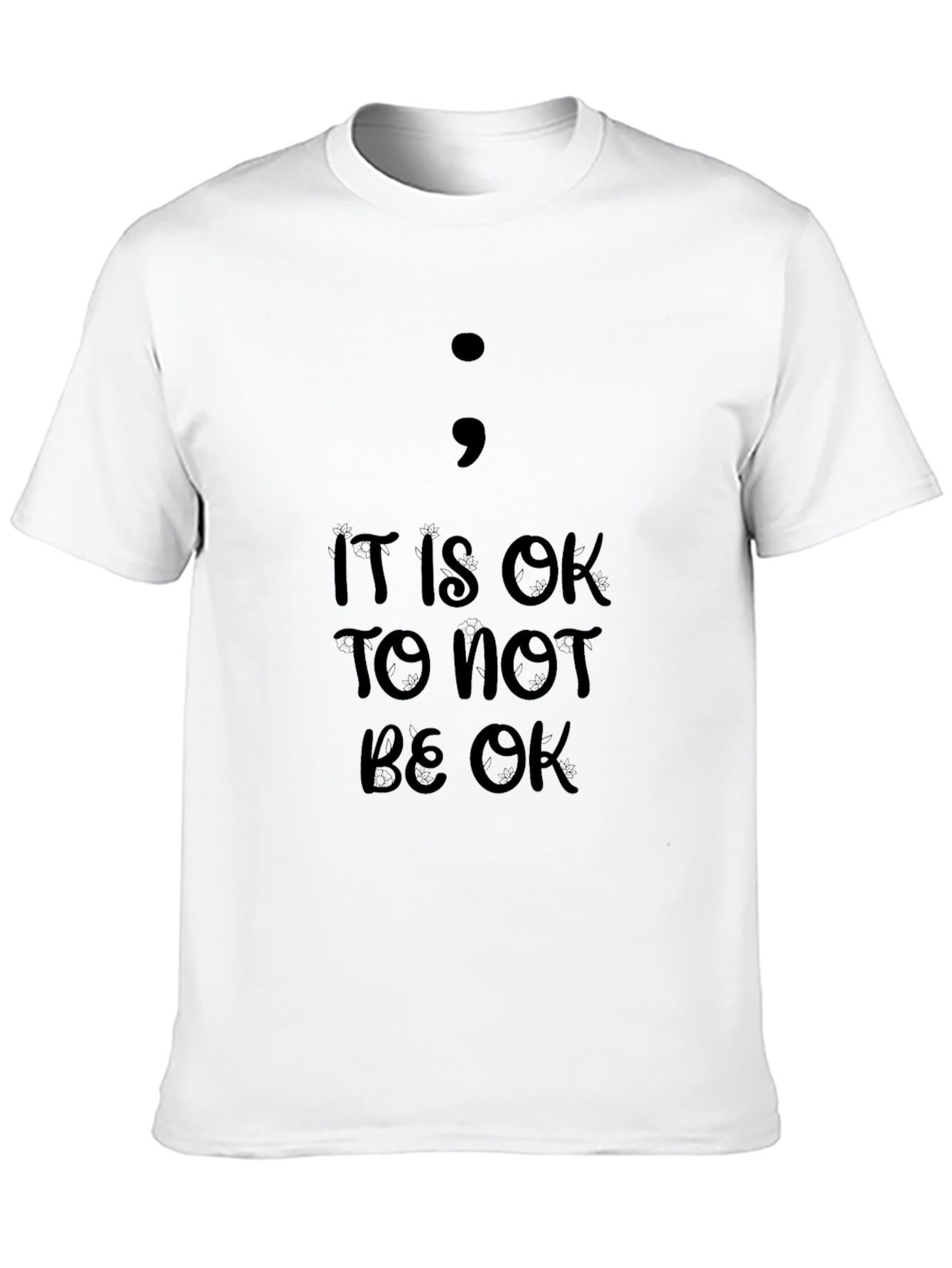 It Is OK To Not Be OK Semicolon T-Shirt