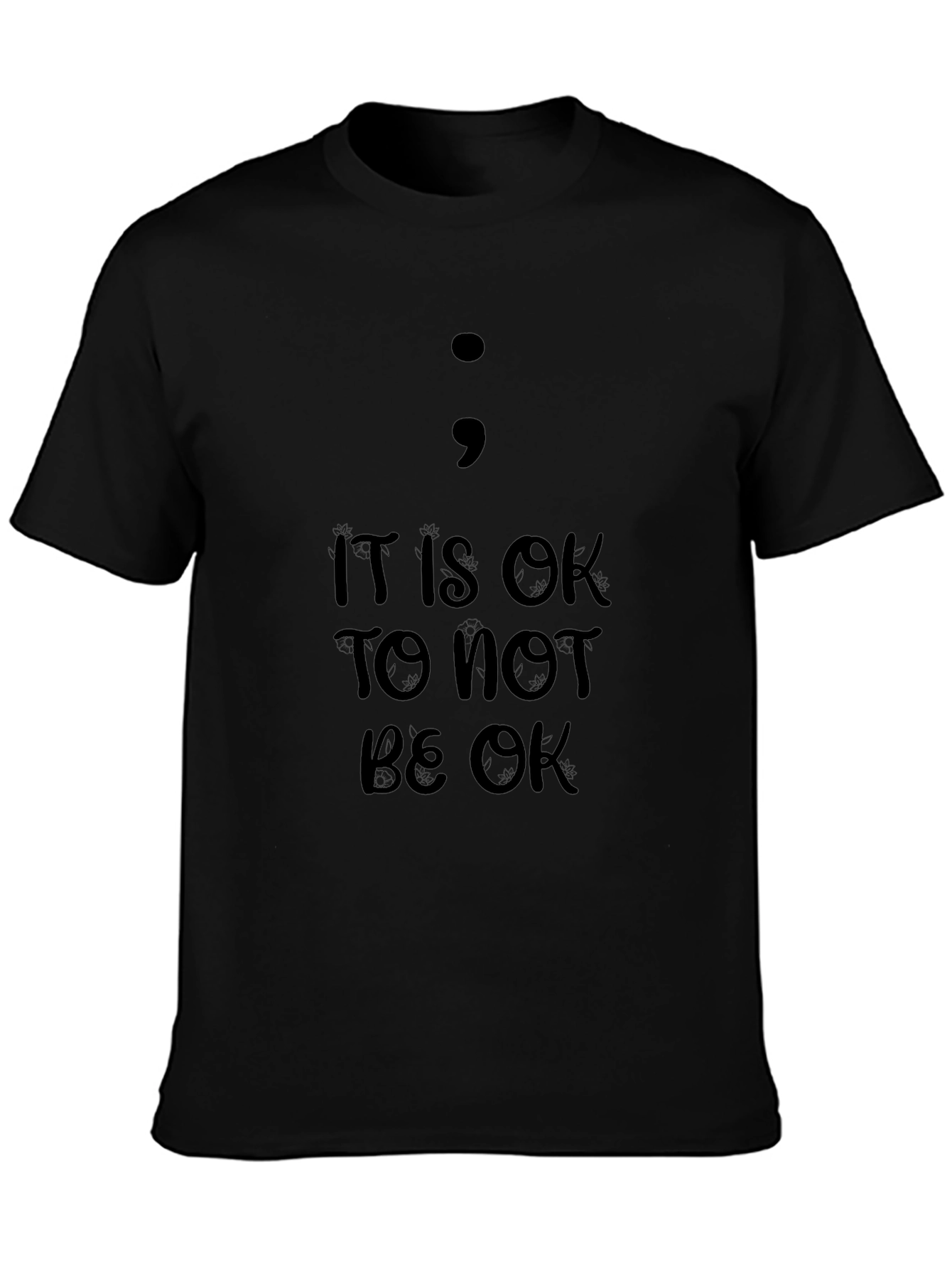 It Is OK To Not Be OK Semicolon T-Shirt