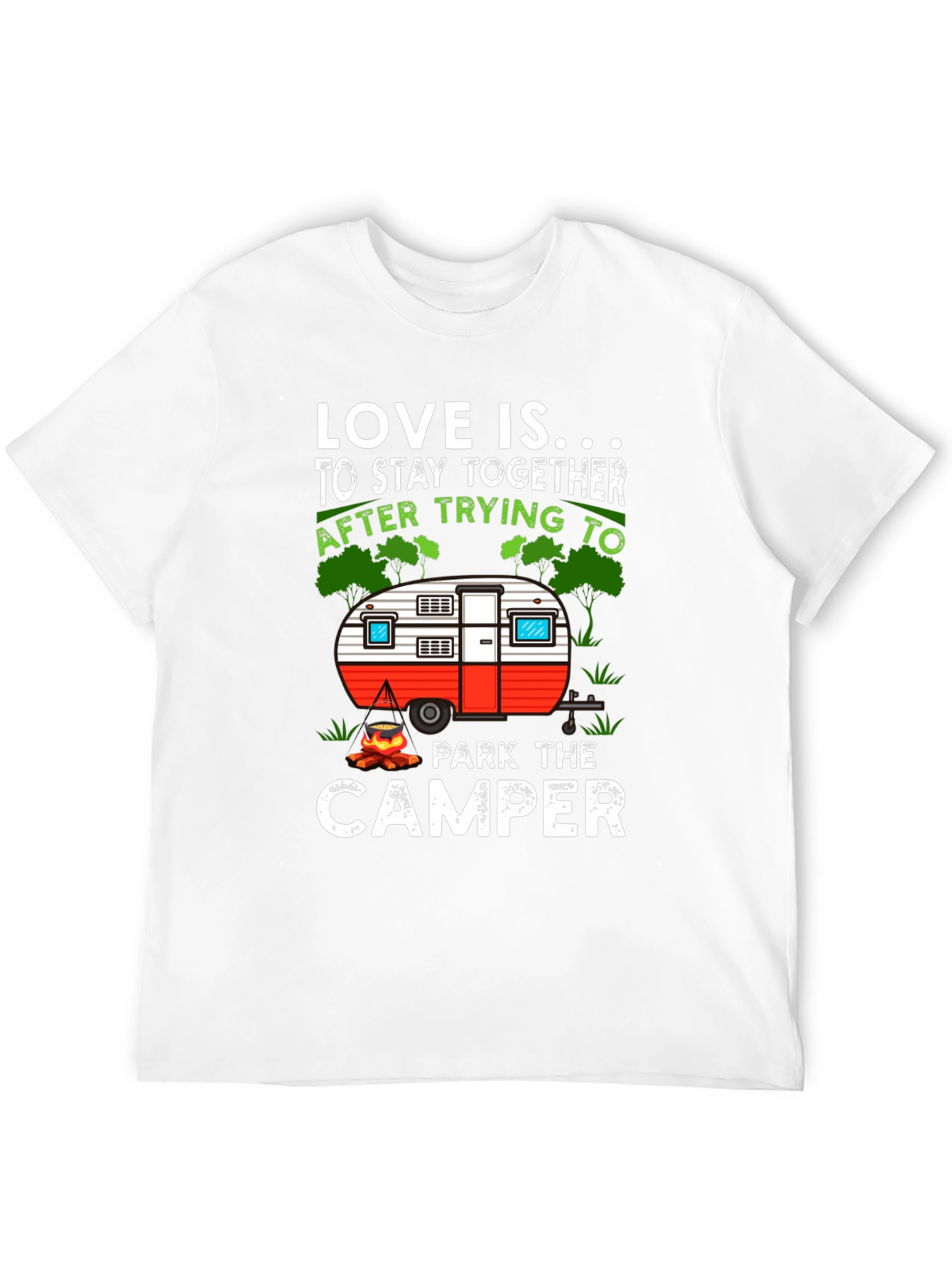 Love is Parking the Camper T-Shirt