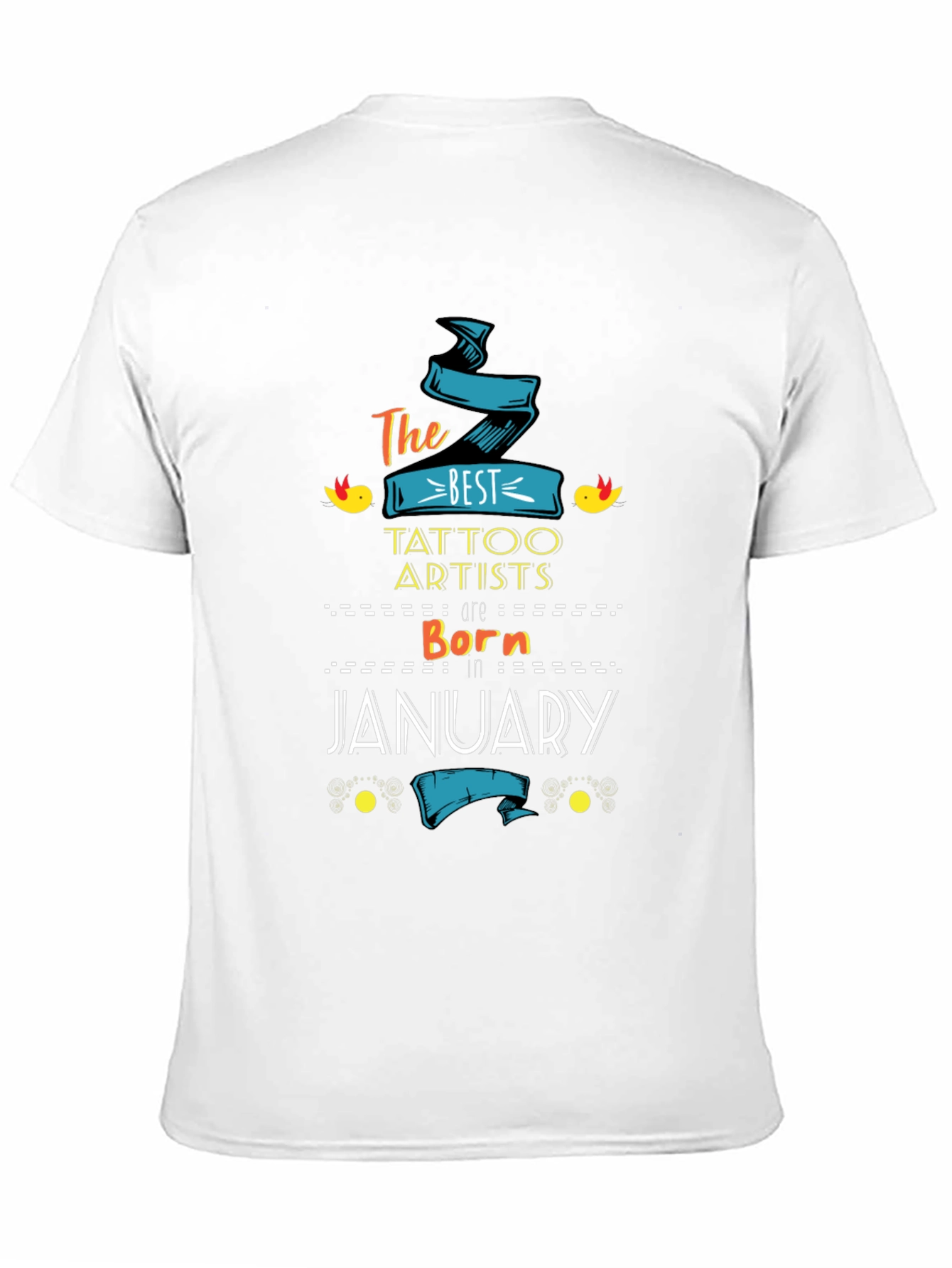 Best Tattoo Artists Born in January T-Shirt