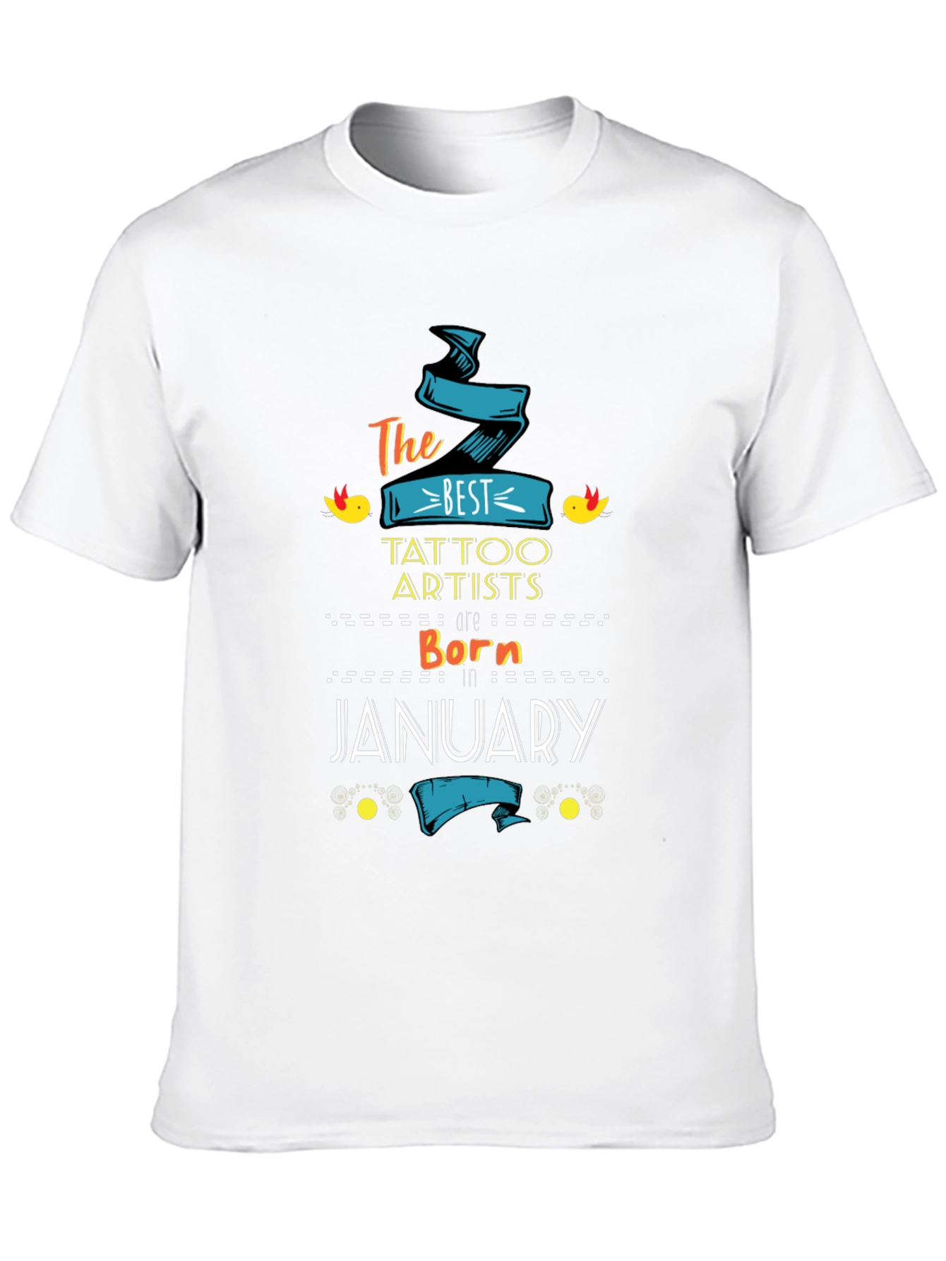 Best Tattoo Artists Born in January T-Shirt