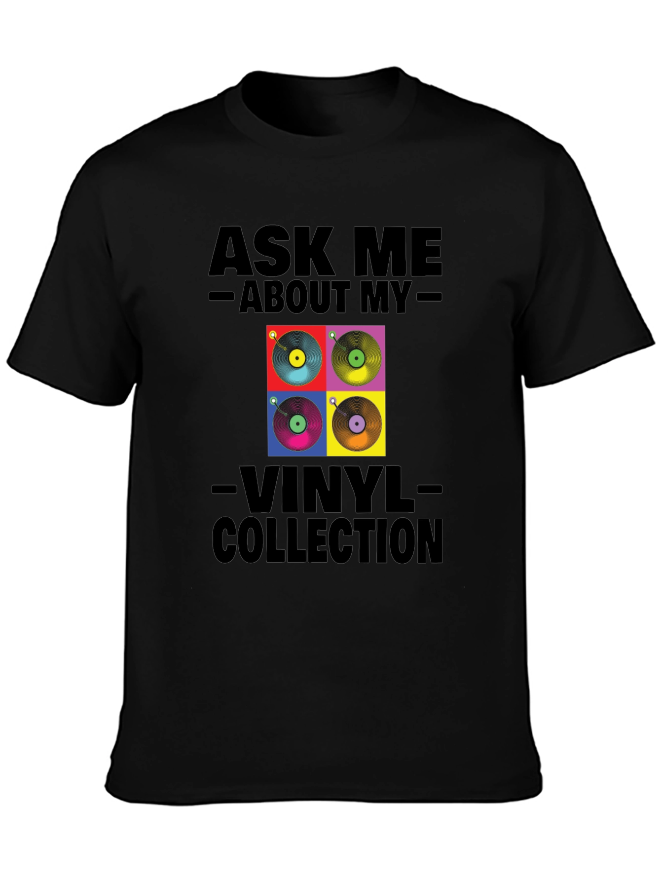 Ask Me About My Vinyl Collection T-Shirt