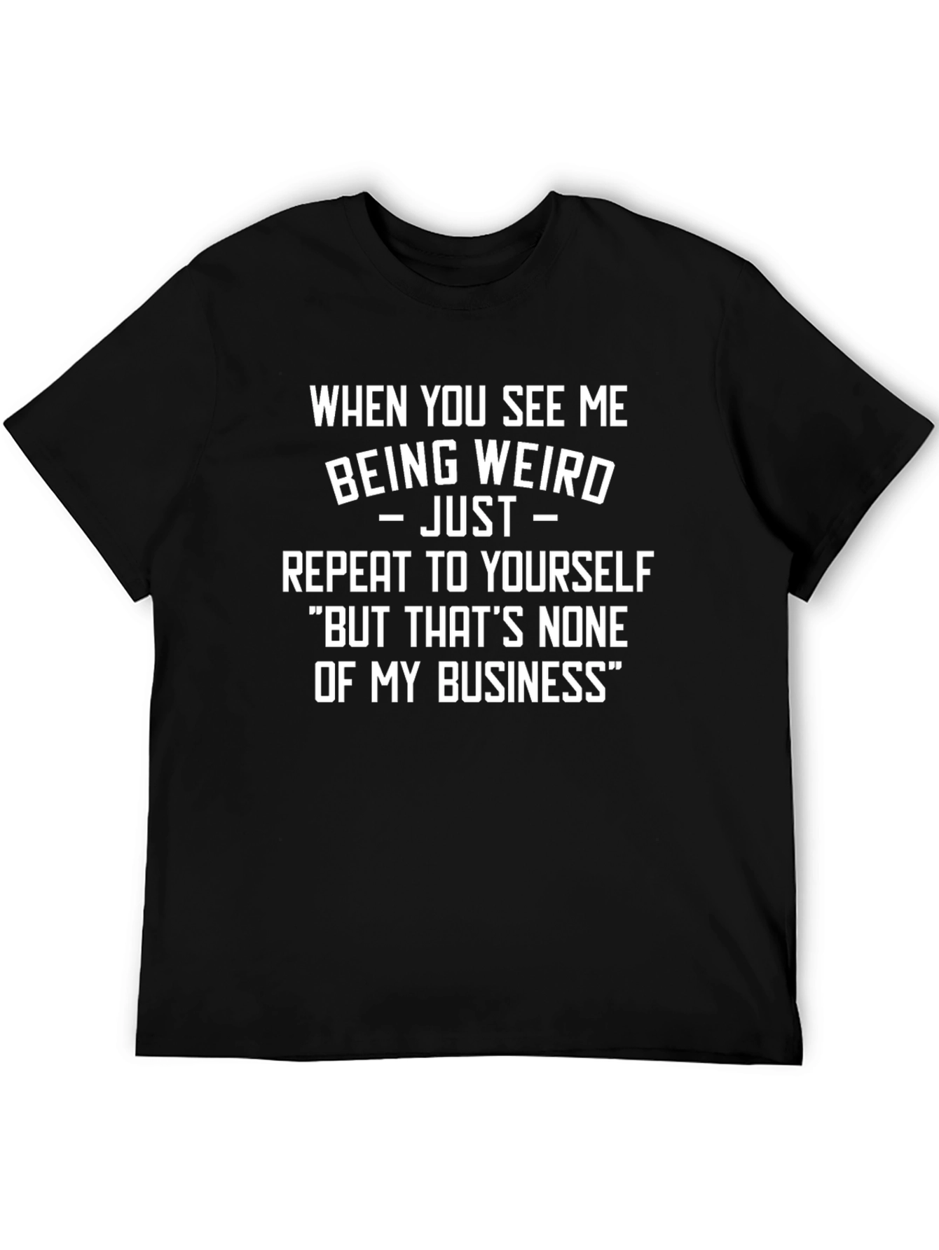 Funny None of My Business Graphic T-Shirt