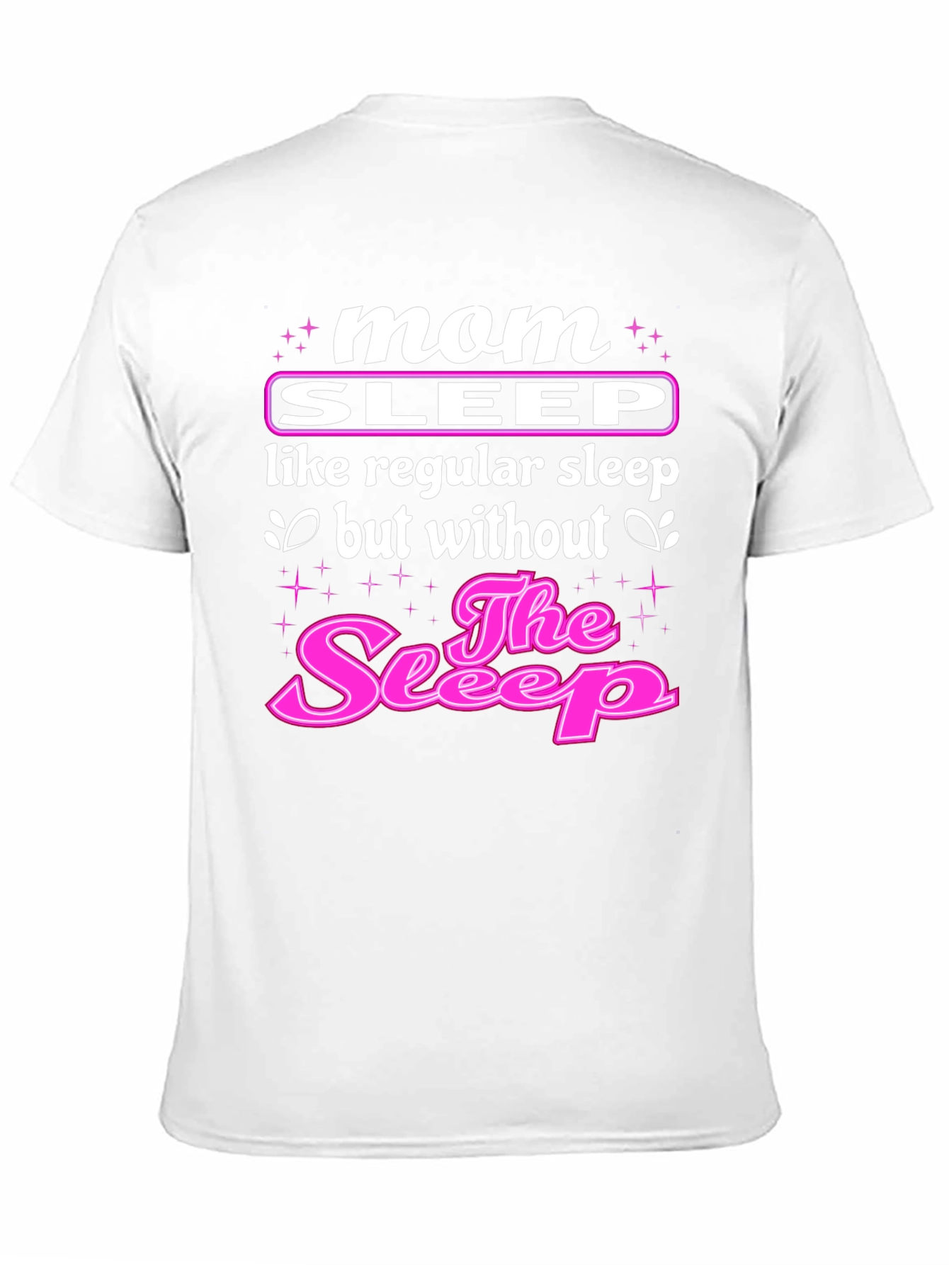 Mom Sleep T-Shirt - Funny Motherhood Tee