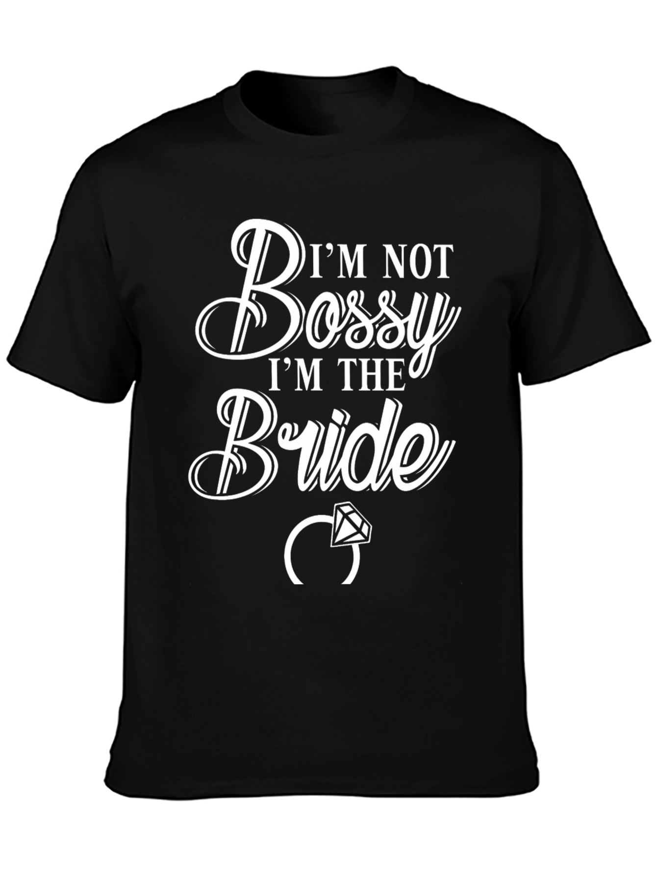 Im Not Bossy Im The Bride T-Shirt