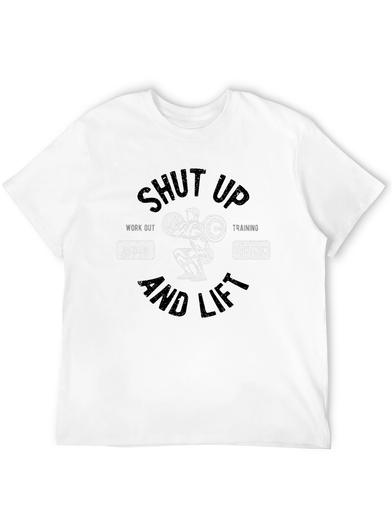 Shut Up And Lift T-Shirt - Workout Motivation