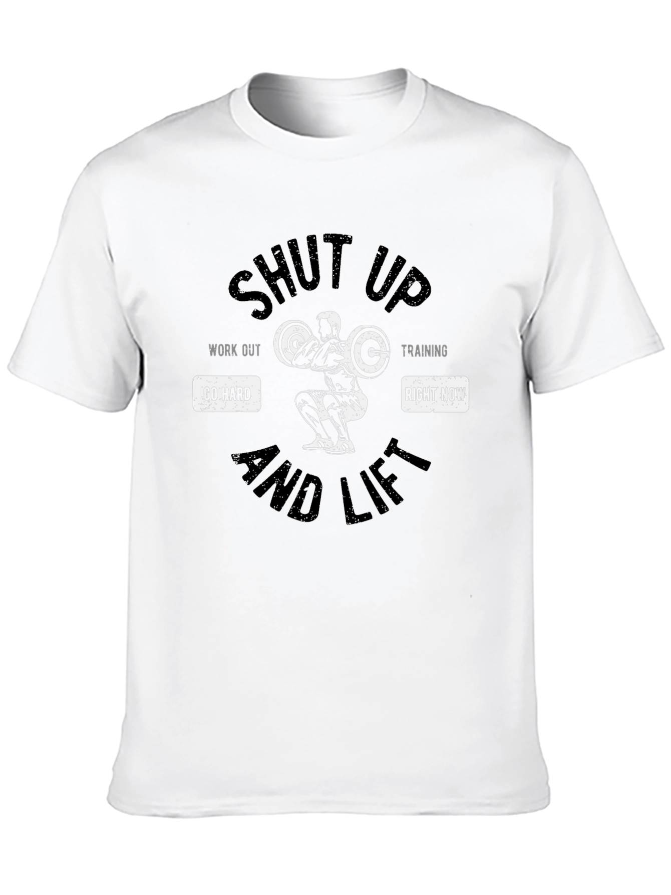Shut Up And Lift T-Shirt - Workout Motivation