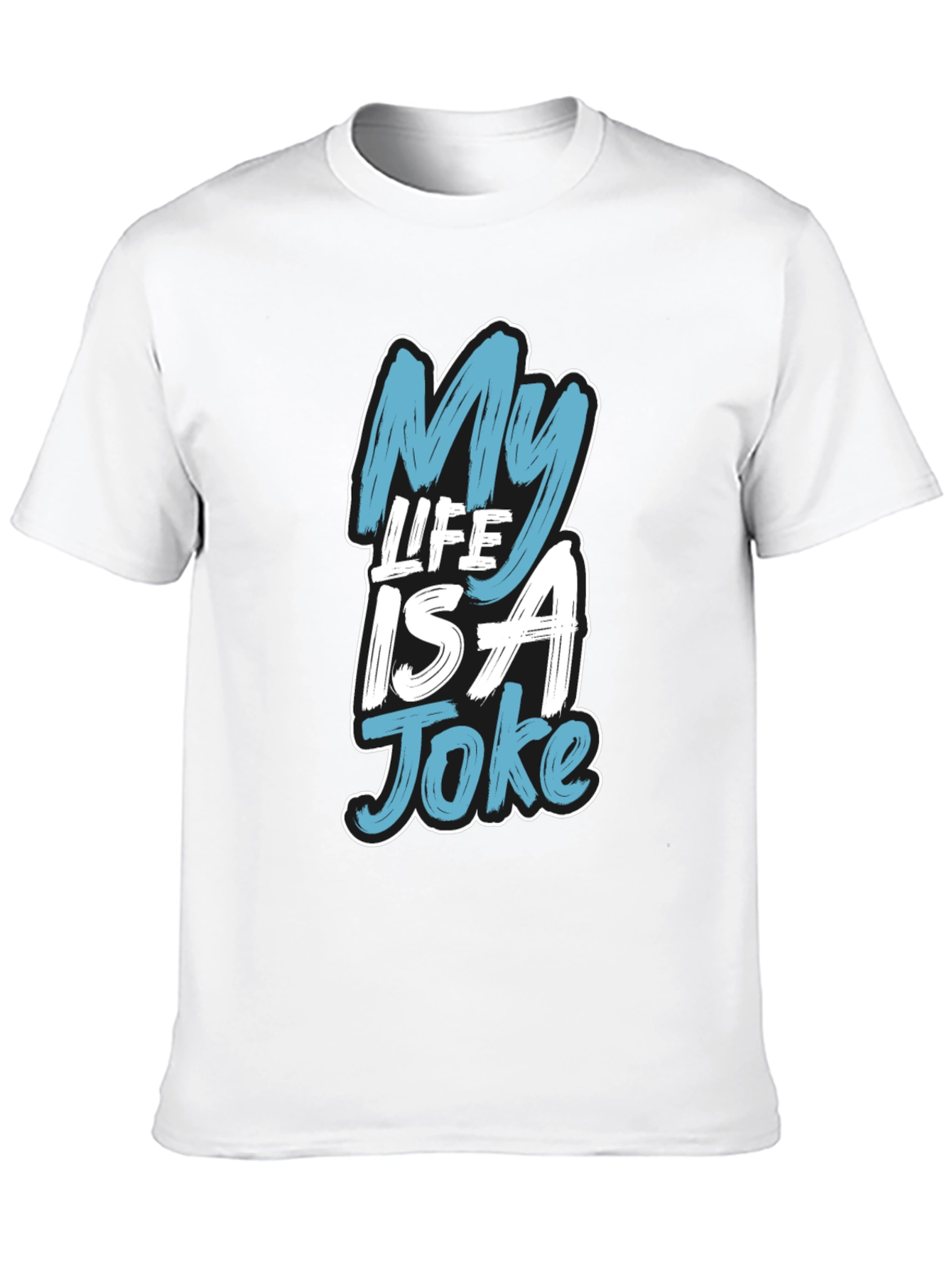 My Life Is a Joke Graphic T-Shirt