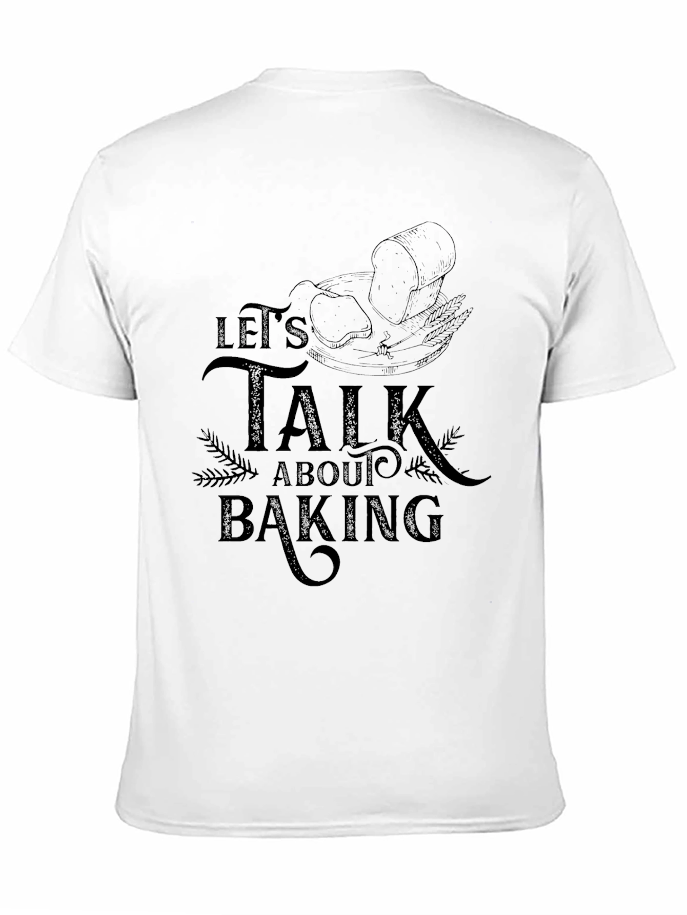Lets Talk About Baking T-Shirt