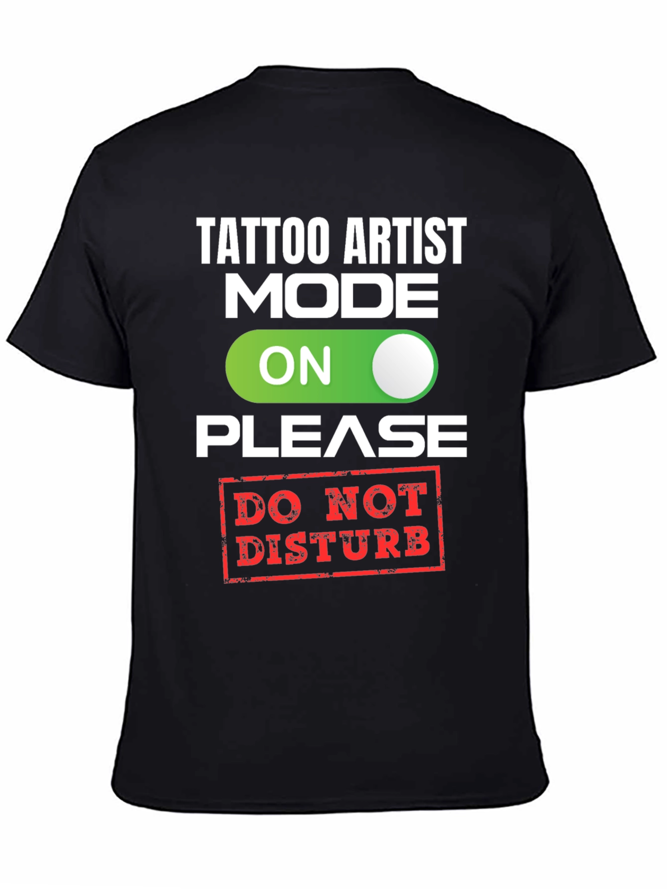 Tattoo Artist Mode On T-Shirt - Do Not Disturb